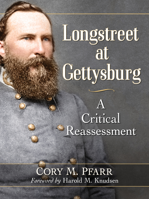 Title details for Longstreet at Gettysburg by Cory M. Pfarr - Available